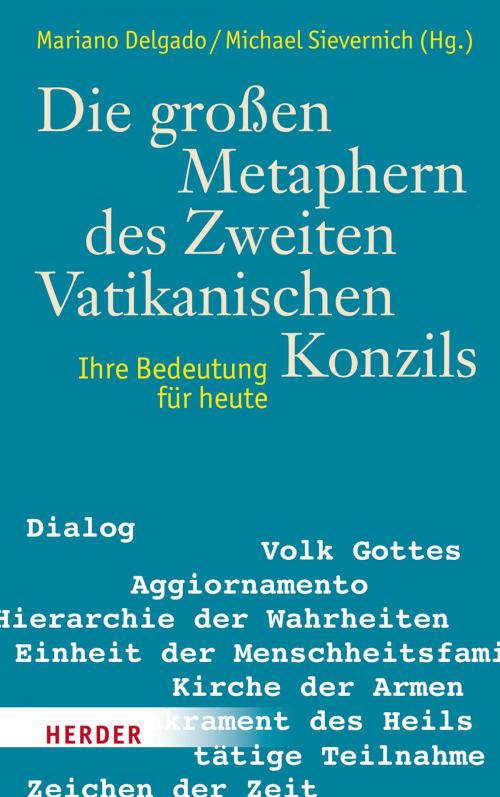Cover of the book Die großen Metaphern des Zweiten Vatikanischen Konzils by , Verlag Herder