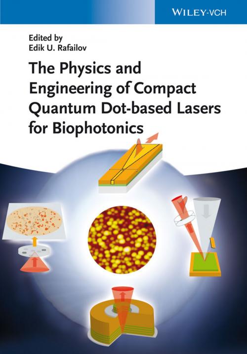 Cover of the book The Physics and Engineering of Compact Quantum Dot-based Lasers for Biophotonics by , Wiley