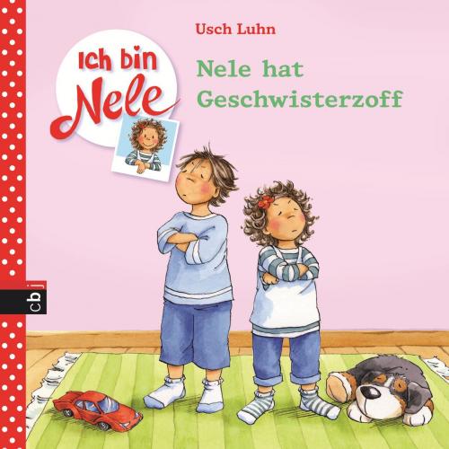 Cover of the book Ich bin Nele - Nele hat Geschwisterzoff by Usch Luhn, cbj
