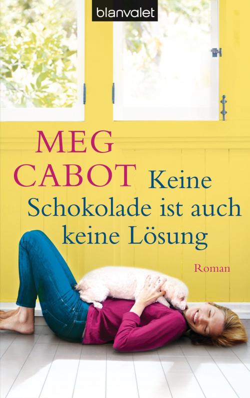Cover of the book Keine Schokolade ist auch keine Lösung by Meg Cabot, Blanvalet Taschenbuch Verlag