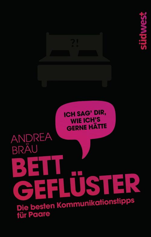Cover of the book Bettgeflüster by Andrea Bräu, Südwest Verlag