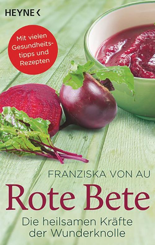 Cover of the book Rote Bete by Franziska von Au, Heyne Verlag