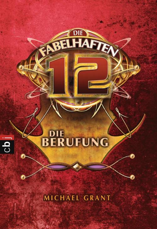 Cover of the book Die fabelhaften 12 - Die Berufung by Michael Grant, cbj TB