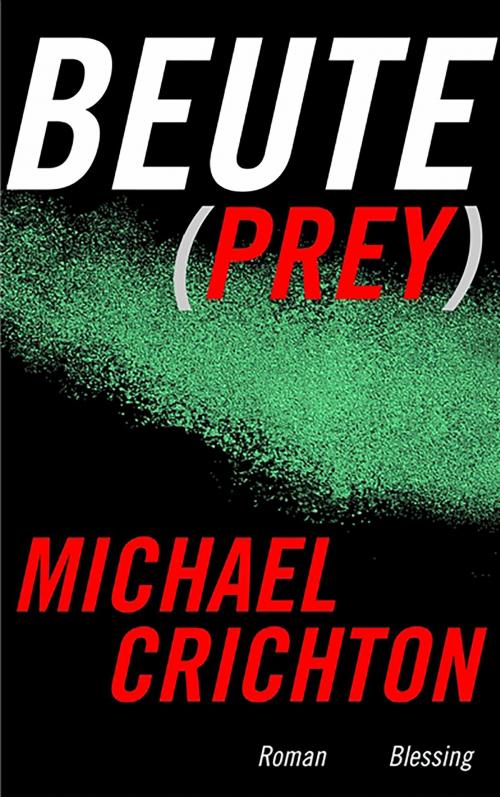 Cover of the book Beute by Michael Crichton, Karl Blessing Verlag
