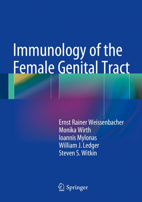 Cover of the book Immunology of the Female Genital Tract by Monika Wirth, Ioannis Mylonas, William J. Ledger, Steven S. Witkin, Ernst Rainer Weissenbacher, Springer Berlin Heidelberg