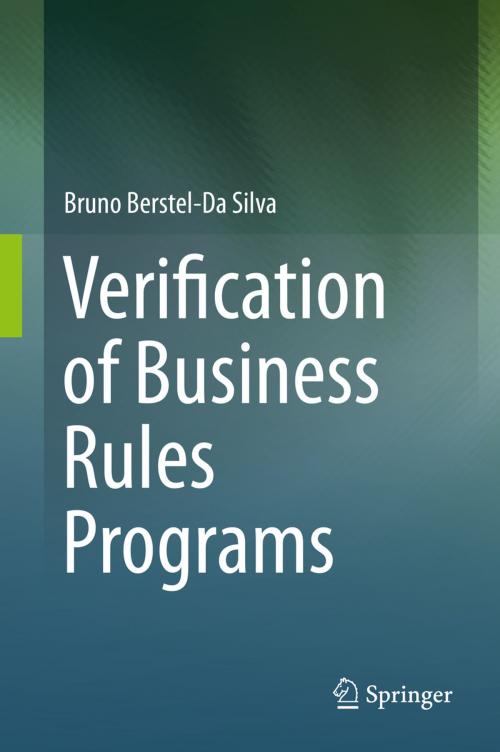 Cover of the book Verification of Business Rules Programs by Bruno Berstel-Da Silva, Springer Berlin Heidelberg