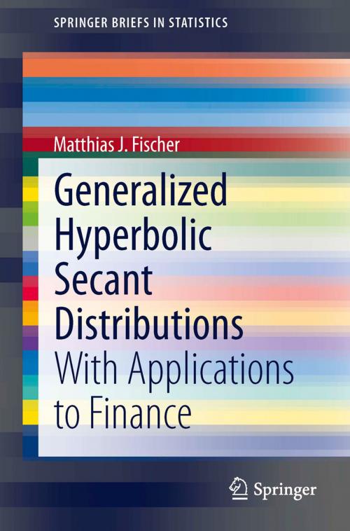 Cover of the book Generalized Hyperbolic Secant Distributions by Matthias J. Fischer, Springer Berlin Heidelberg