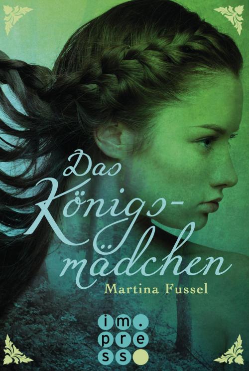 Cover of the book Das Königsmädchen by Martina Fussel, Carlsen