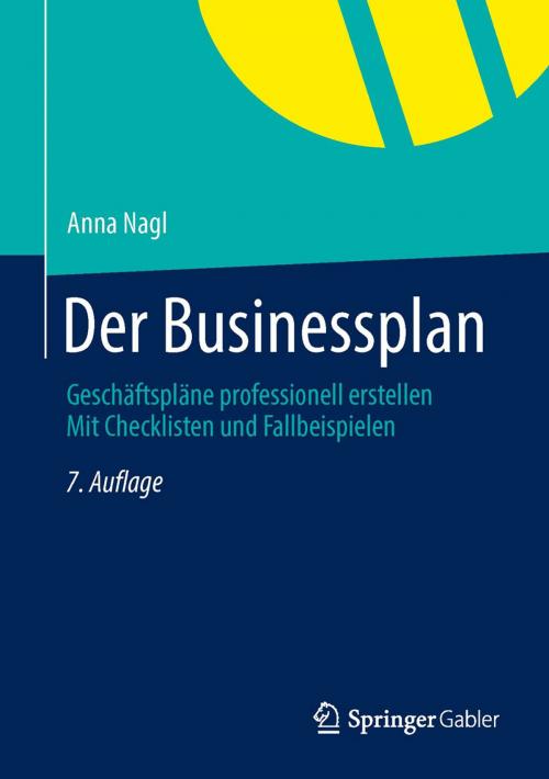 Cover of the book Der Businessplan by Anna Nagl, Springer Fachmedien Wiesbaden