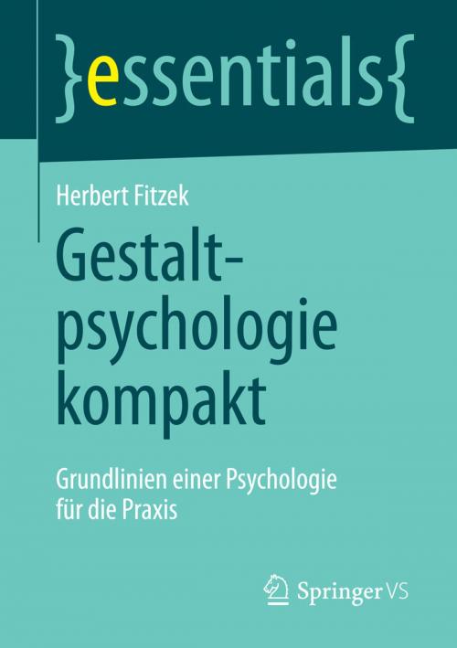 Cover of the book Gestaltpsychologie kompakt by Herbert Fitzek, Springer Fachmedien Wiesbaden