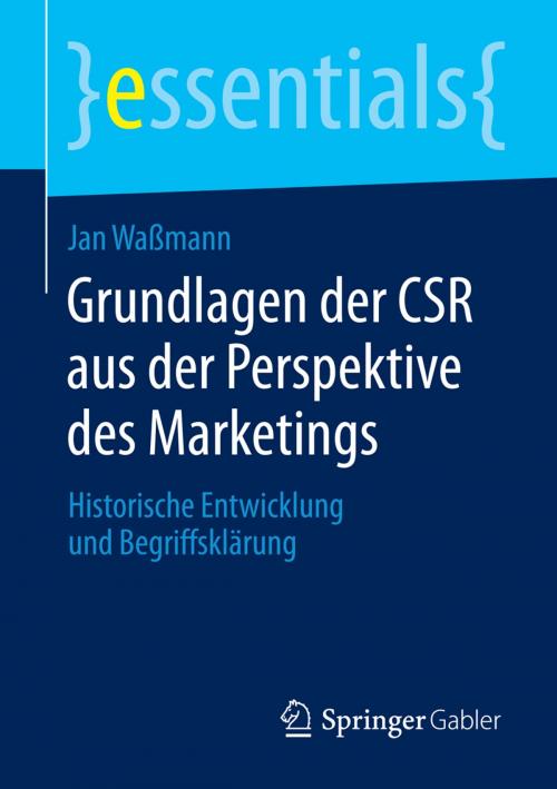 Cover of the book Grundlagen der CSR aus der Perspektive des Marketings by Jan Waßmann, Springer Fachmedien Wiesbaden