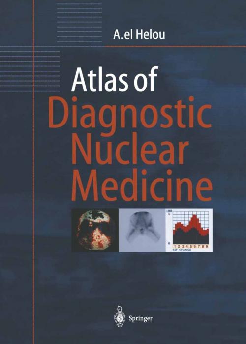 Cover of the book Atlas of Diagnostic Nuclear Medicine by Anisah el Helou, Springer Berlin Heidelberg