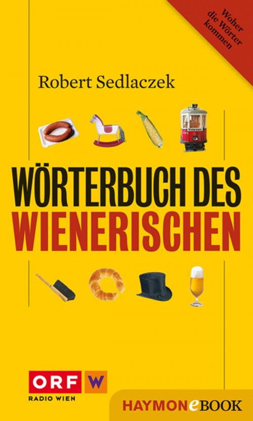 Cover of the book Wörterbuch des Wienerischen by Robert Sedlaczek, Haymon Verlag