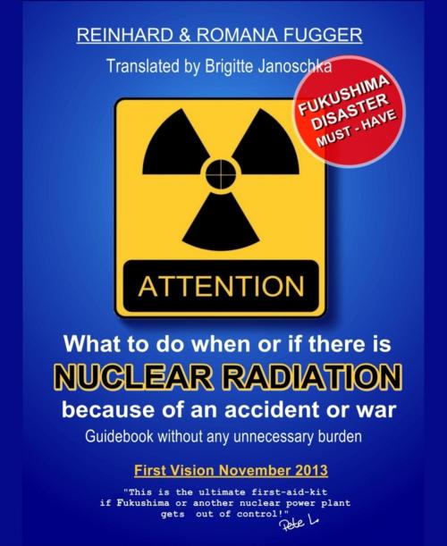 Cover of the book What can we do when or if there is nuclear radiation because of an accident or war by Reinhard Fugger, Romana M. Fugger, BookRix