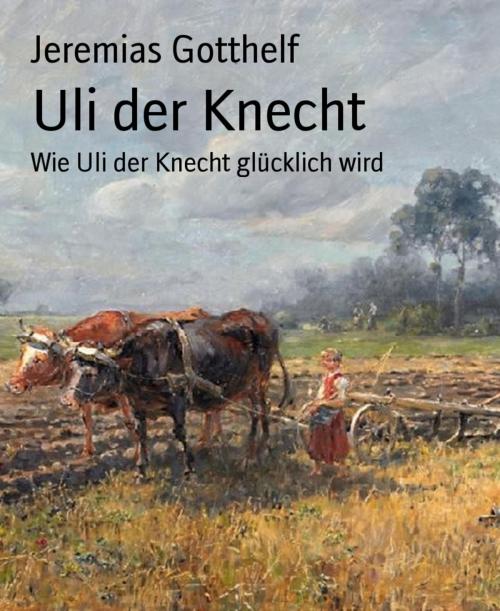 Cover of the book Uli der Knecht by Jeremias Gotthelf, BookRix