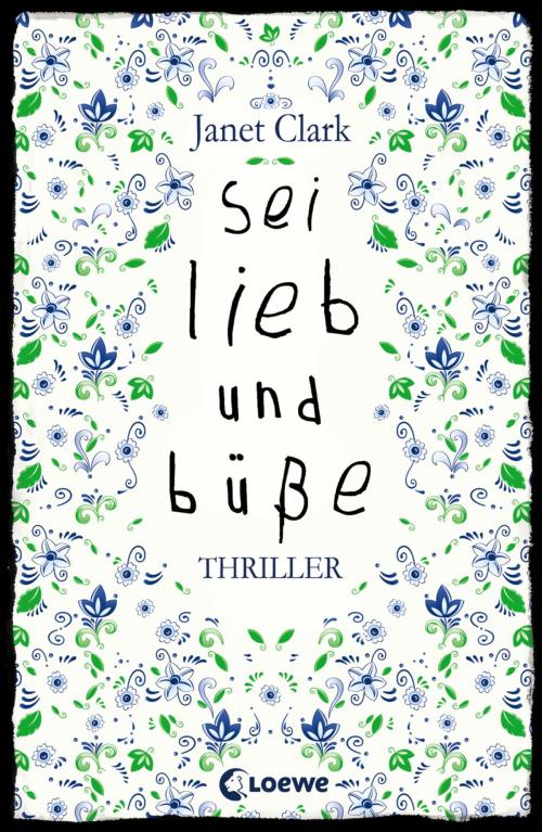 Cover of the book Sei lieb und büße by Janet Clark, Loewe Verlag