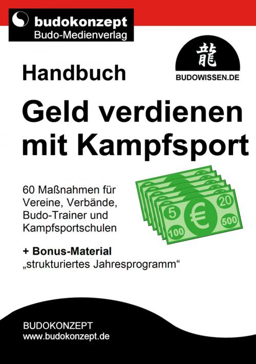 Cover of the book Handbuch Geld verdienen mit Kampfsport by Ralf Kruckemeyer, Books on Demand