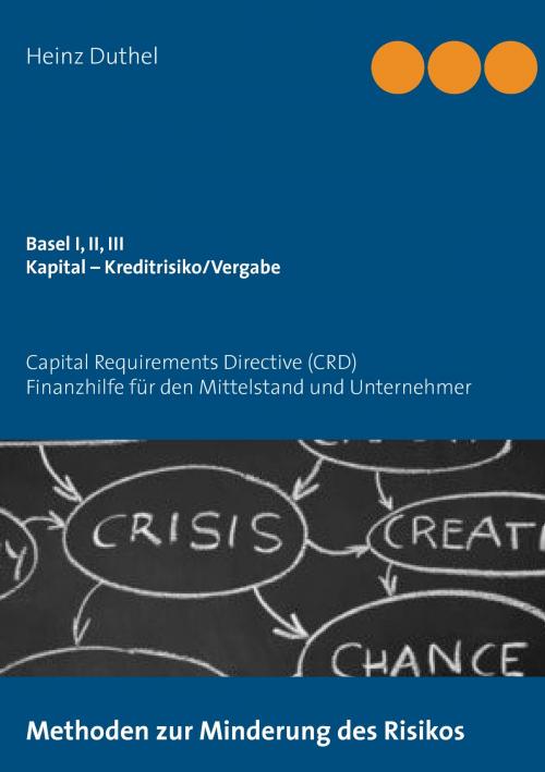 Cover of the book Basel I, II, III - Kapital – Kreditrisiko/Kreditvergabe by Heinz Duthel, Books on Demand