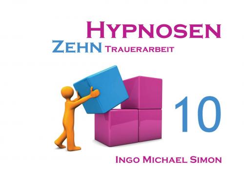 Cover of the book Zehn Hypnosen. Band 10 by I. M. Simon, Books on Demand