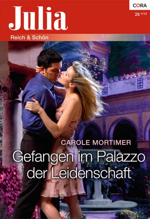 Cover of the book Gefangen im Palazzo der Leidenschaft by Carole Mortimer, CORA Verlag