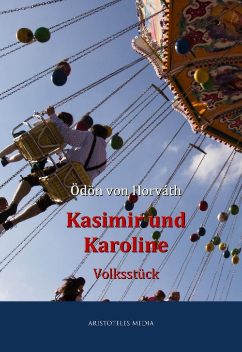 Cover of the book Kasimir und Karoline by Ödön von Horváth, aristoteles