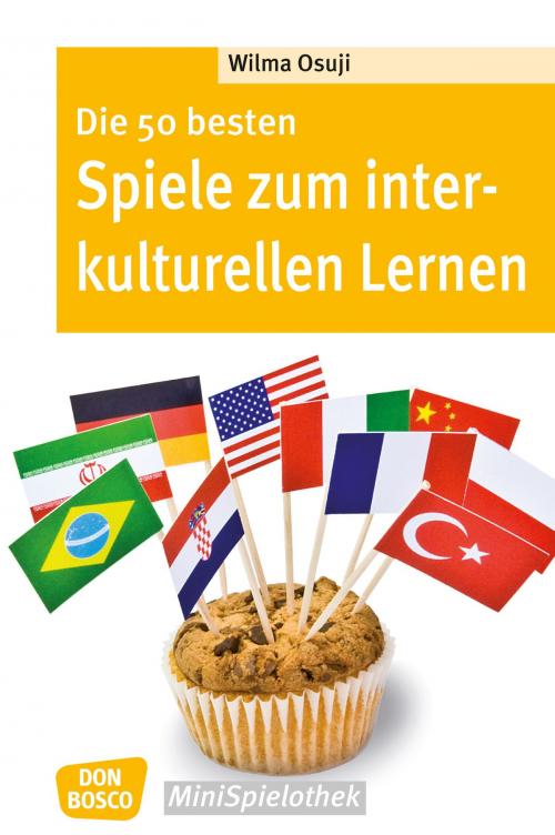 Cover of the book Die 50 besten Spiele zum interkulturellen Lernen by Wilma Osuji, Don Bosco Medien