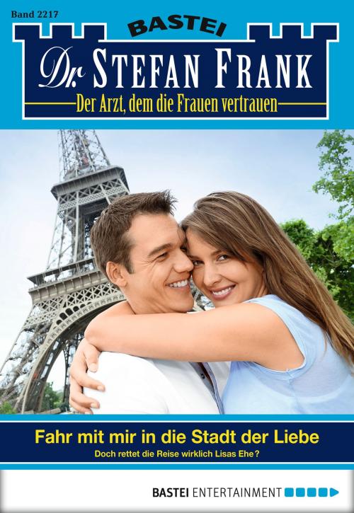 Cover of the book Dr. Stefan Frank - Folge 2217 by Stefan Frank, Bastei Entertainment