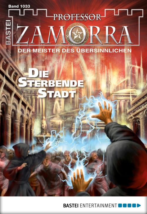 Cover of the book Professor Zamorra - Folge 1033 by Andreas Suchanek, Bastei Entertainment