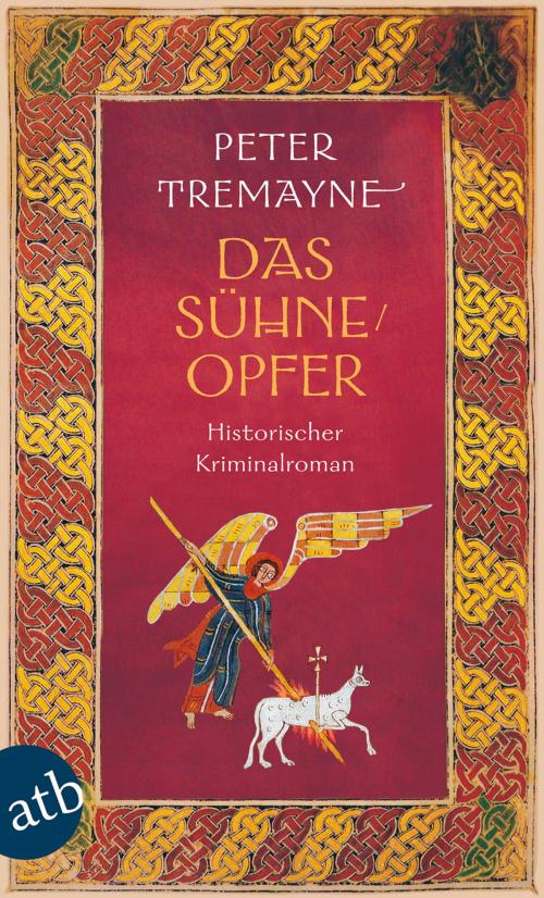 Cover of the book Das Sühneopfer by Peter Tremayne, Aufbau Digital