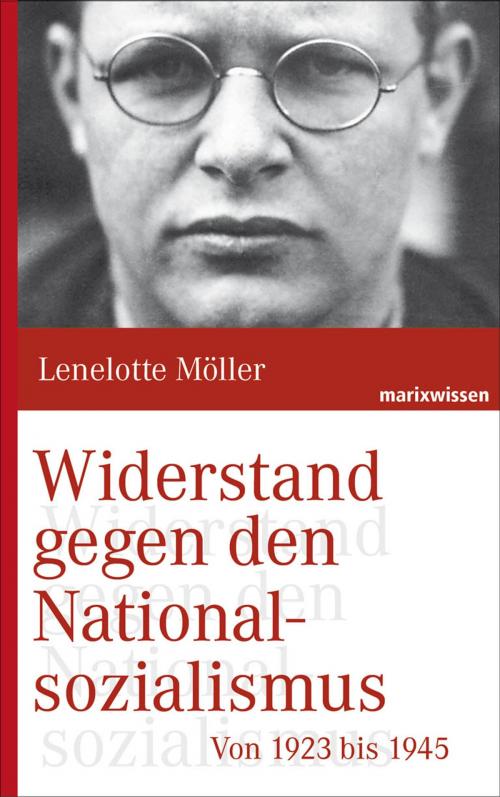 Cover of the book Widerstand gegen den Nationalsozialismus by Lenelotte Möller, marixverlag