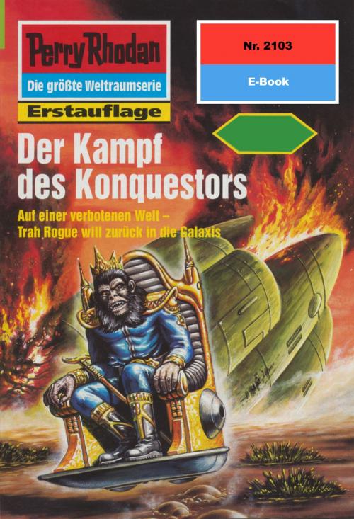 Cover of the book Perry Rhodan 2103: Der Kampf des Konquestors by Horst Hoffmann, Perry Rhodan digital
