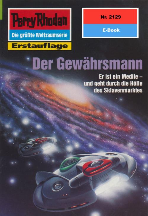 Cover of the book Perry Rhodan 2129: Der Gewährsmann by Horst Hoffmann, Perry Rhodan digital