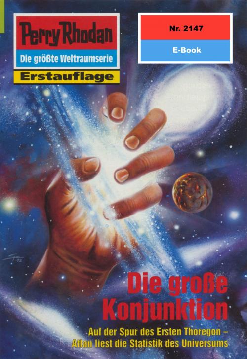 Cover of the book Perry Rhodan 2147: Die große Konjunktion by Robert Feldhoff, Perry Rhodan digital