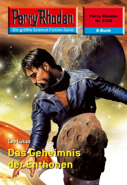 Cover of the book Perry Rhodan 2335: Das Geheimnis der Enthonen by Leo Lukas, Perry Rhodan digital
