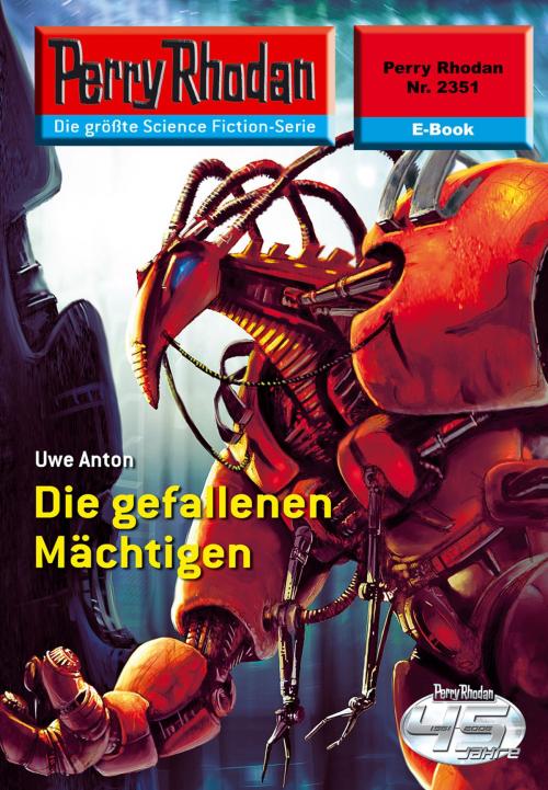 Cover of the book Perry Rhodan 2351: Die gefallenen Mächtigen by Uwe Anton, Perry Rhodan digital