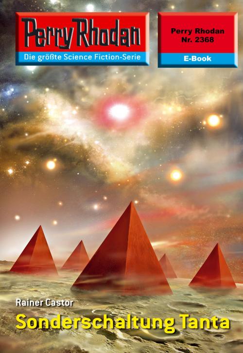 Cover of the book Perry Rhodan 2368: Sonderschaltung Tanta by Rainer Castor, Perry Rhodan digital