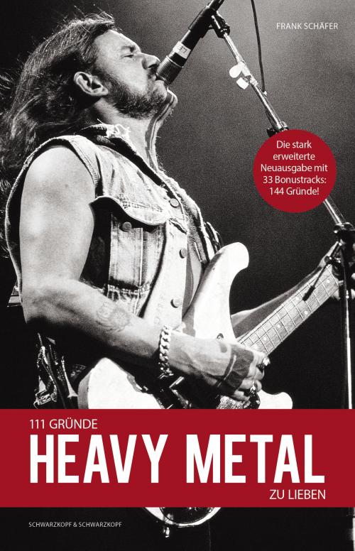 Cover of the book 111 Gründe, Heavy Metal zu lieben - Erweiterte Neuausgabe by Frank Schäfer, Schwarzkopf & Schwarzkopf