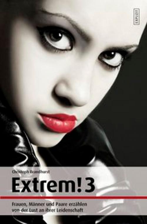 Cover of the book Extrem! 3 - In neuer Ausstattung by Christoph Brandhurst, Schwarzkopf & Schwarzkopf