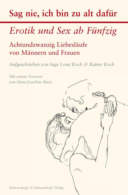Cover of the book Sag nie, ich bin zu alt dafür by Inge Lona Koch, Rainer Koch, Schwarzkopf & Schwarzkopf