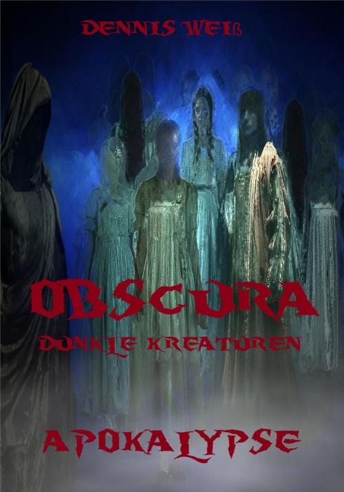 Cover of the book Obscura- Dunkle Kreaturen (2) by Dennis Weiß, neobooks