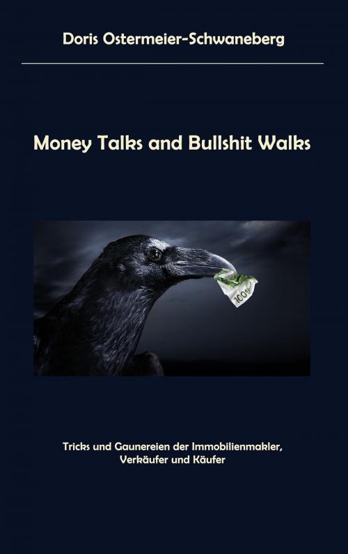 Cover of the book Money Talks and Bullshit Walks by Doris Ostermeier-Schwaneberg, Books on Demand