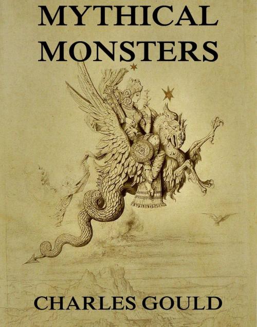 Cover of the book Mythical Monsters by Charles Gould, Jazzybee Verlag