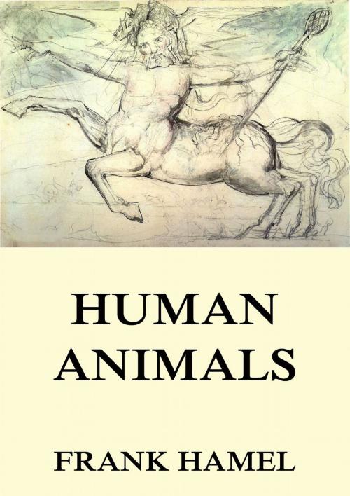 Cover of the book Human Animals by Frank Hamel, Jazzybee Verlag