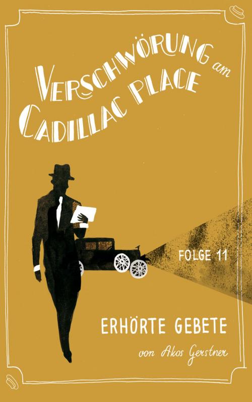 Cover of the book Verschwörung am Cadillac Place 11: Erhörte Gebete by Akos Gerstner, jiffy stories
