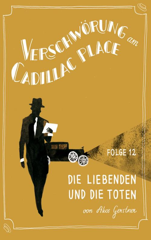 Cover of the book Verschwörung am Cadillac Place 12: Die Liebenden und die Toten by Akos Gerstner, jiffy stories