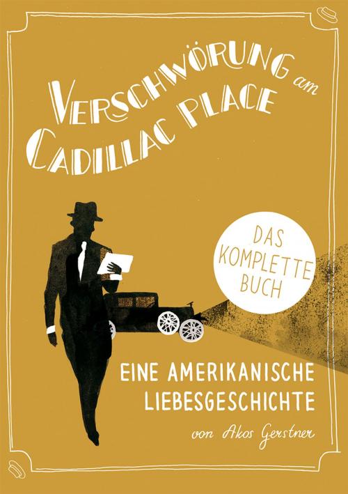 Cover of the book Verschwörung am Cadillac Place. Eine amerikanische Liebesgeschichte by Akos Gerstner, jiffy stories
