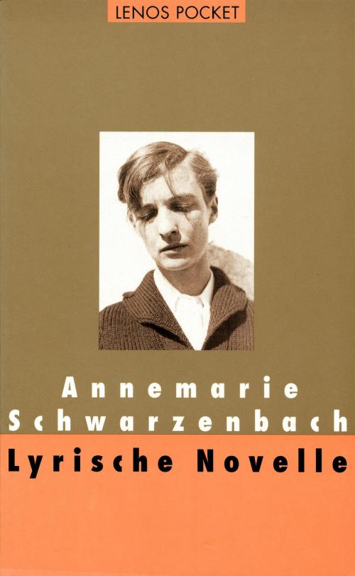 Cover of the book Lyrische Novelle by Annemarie Schwarzenbach, Roger Perret, Lenos Verlag