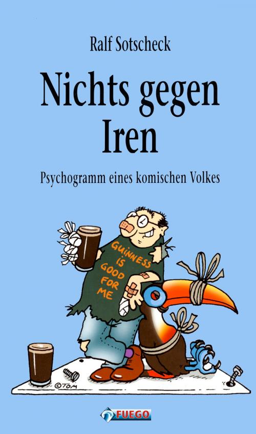 Cover of the book Nichts gegen Iren by Ralf Sotscheck, FUEGO