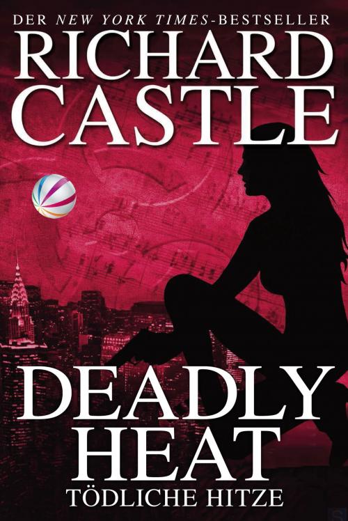 Cover of the book Castle 5: Deadly Heat - Tödliche Hitze by Richard Castle, Cross Cult