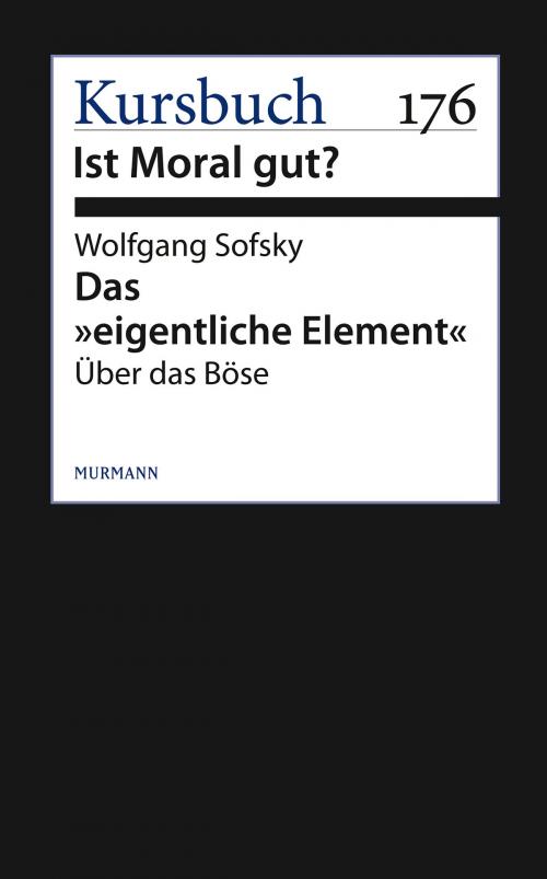 Cover of the book Das "eigentliche Element" by Wolfgang Sofsky, Murmann Publishers GmbH